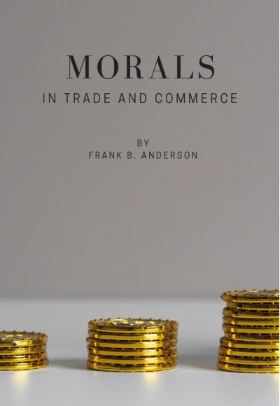 MORALS IN TRADE AND COMMERCE