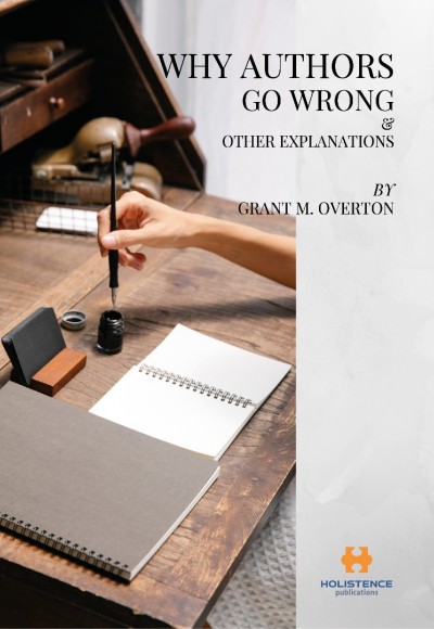 WHY AUTHORS GO WRONG AND OTHER EXPLANATIONS