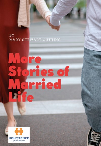 MORE STORIES OF MARRIED LIFE