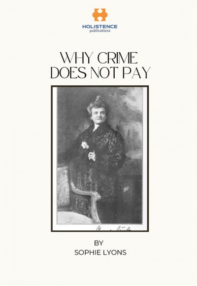WHY CRIME DOES NOT PAY