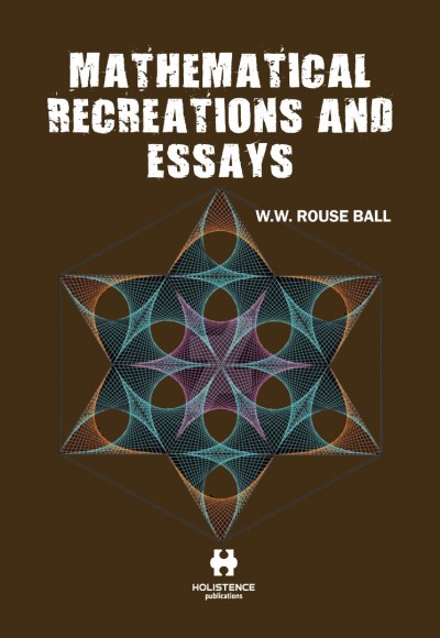 MATHEMATICAL RECREATIONS AND ESSAYS