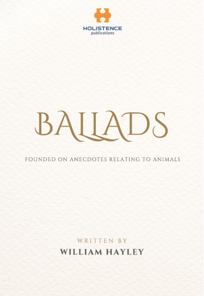 BALLADS, FOUNDED ON ANECDOTES RELATING TO ANIMALS