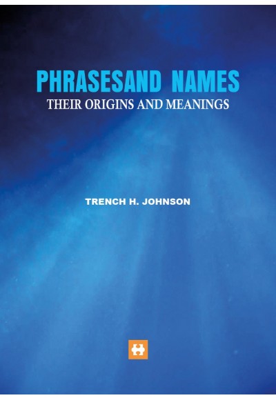 PHRASESAND NAMES THEIR ORIGINS AND MEANINGS