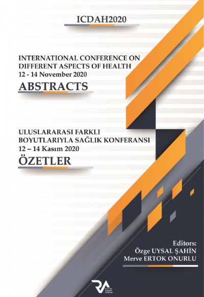 ICDAH 2020 - Uluslararası Farklı Boyutlarıyla Sağlık Konferansı - Özetler Kitabı