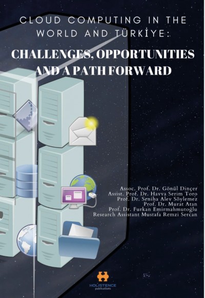 CLOUD COMPUTING IN THE WORLD AND TÜRKİYE: CHALLENGES, OPPORTUNITIES AND A PATH FORWARD