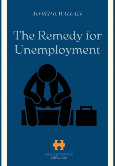THE REMEDY FOR UNEMPLOYMENT