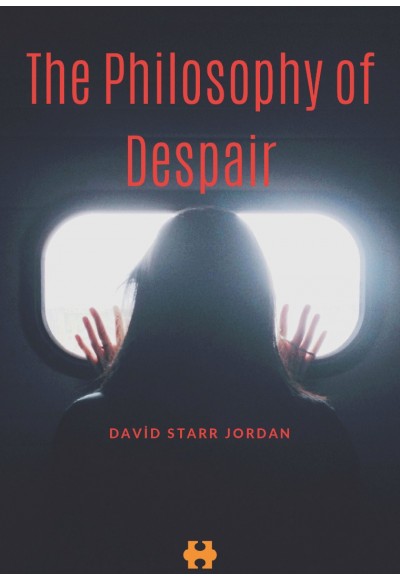 THE PHILOSOPHY OF DESPAIR