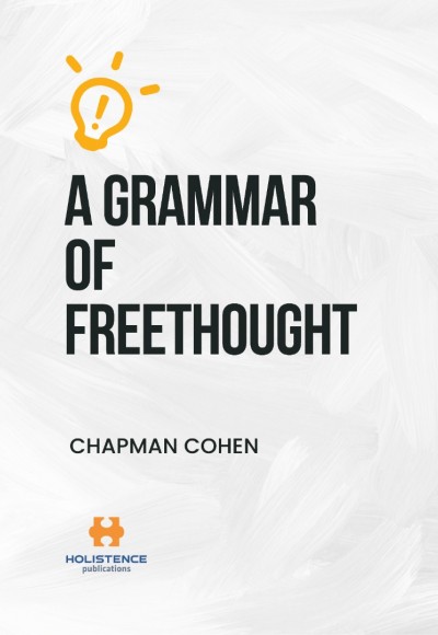 A GRAMMAR OF FREETHOUGHT