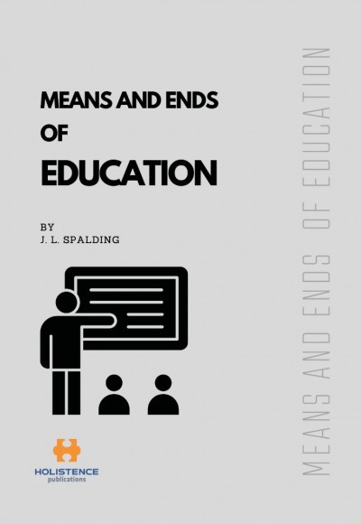 MEANS AND ENDS OF EDUCATION