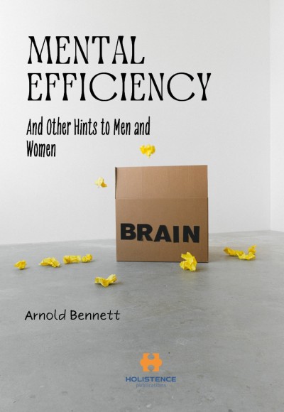 MENTAL EFFICIENCY AND OTHER HINTS TO MEN AND WOMEN