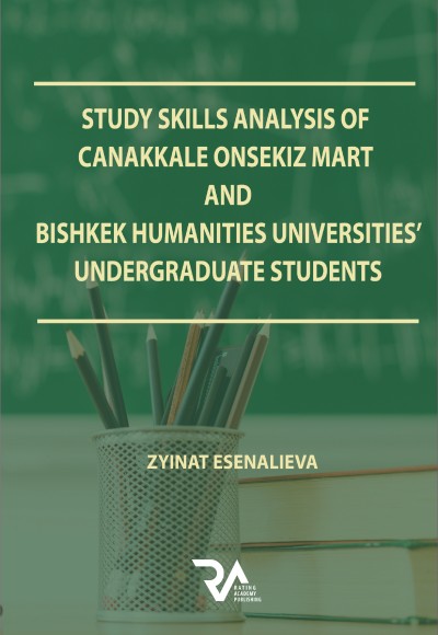 STUDY SKILLS ANALYSIS OF CANAKKALE ONSEKIZ MART AND BISHKEK HUMANITIES UNIVERSITIES’ UNDERGRADUATE STUDENTS