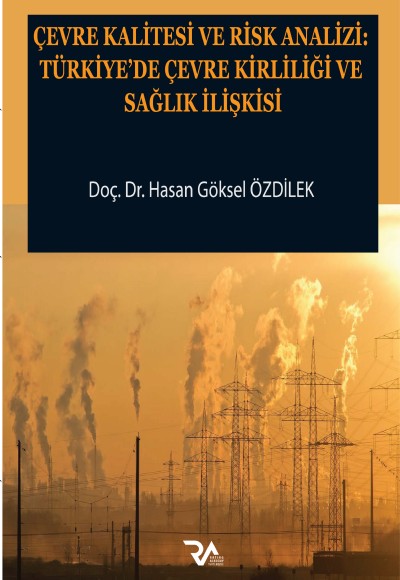 Çevre Kalitesi ve Risk Analizi: Türkiye’de Çevre Kirliliği ve Sağlık İlişkisi